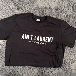 Aint Laurent without Yves Tshirt